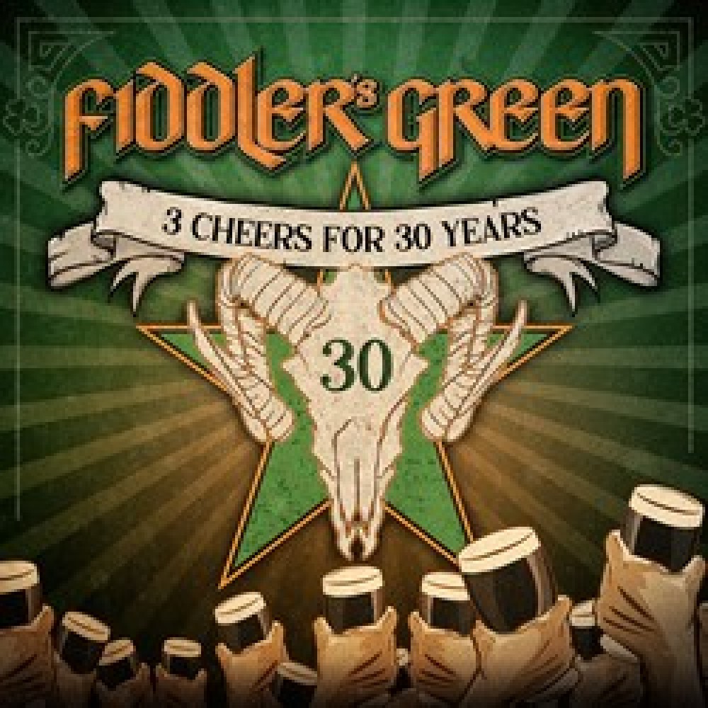 Fiddlers Green – 30 Cheers for 30 Years