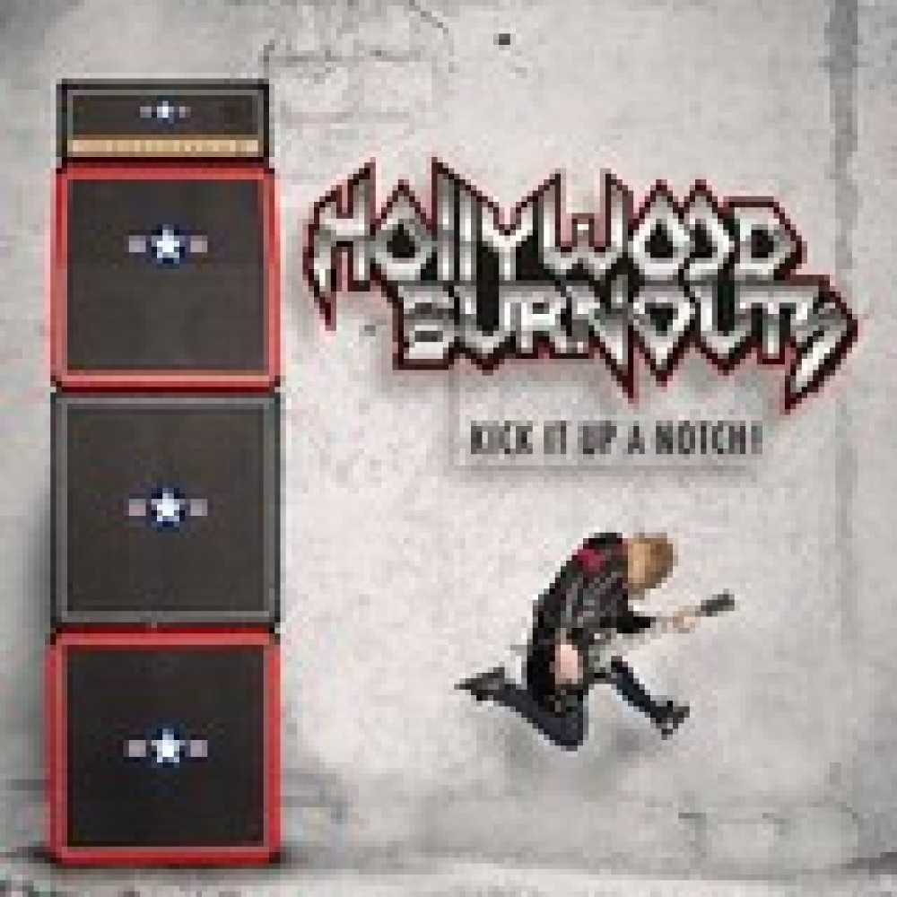 Hollywood Burnouts - Kick It Up A Notch