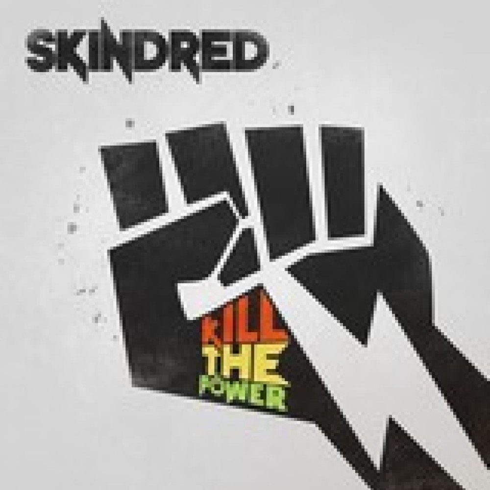 Skindred - Kill the Power