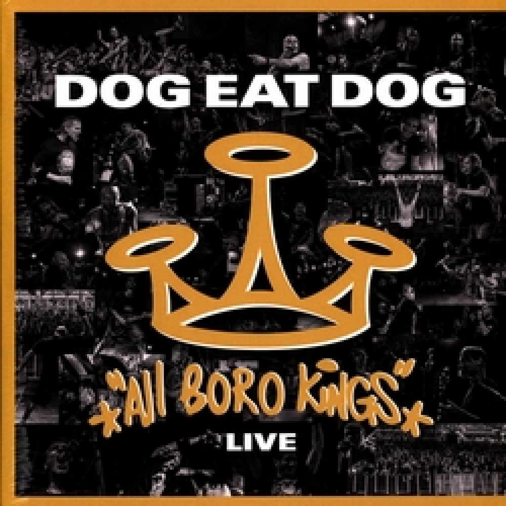 Dog Eat Dog – All Boro Kings – Live CD/DVD