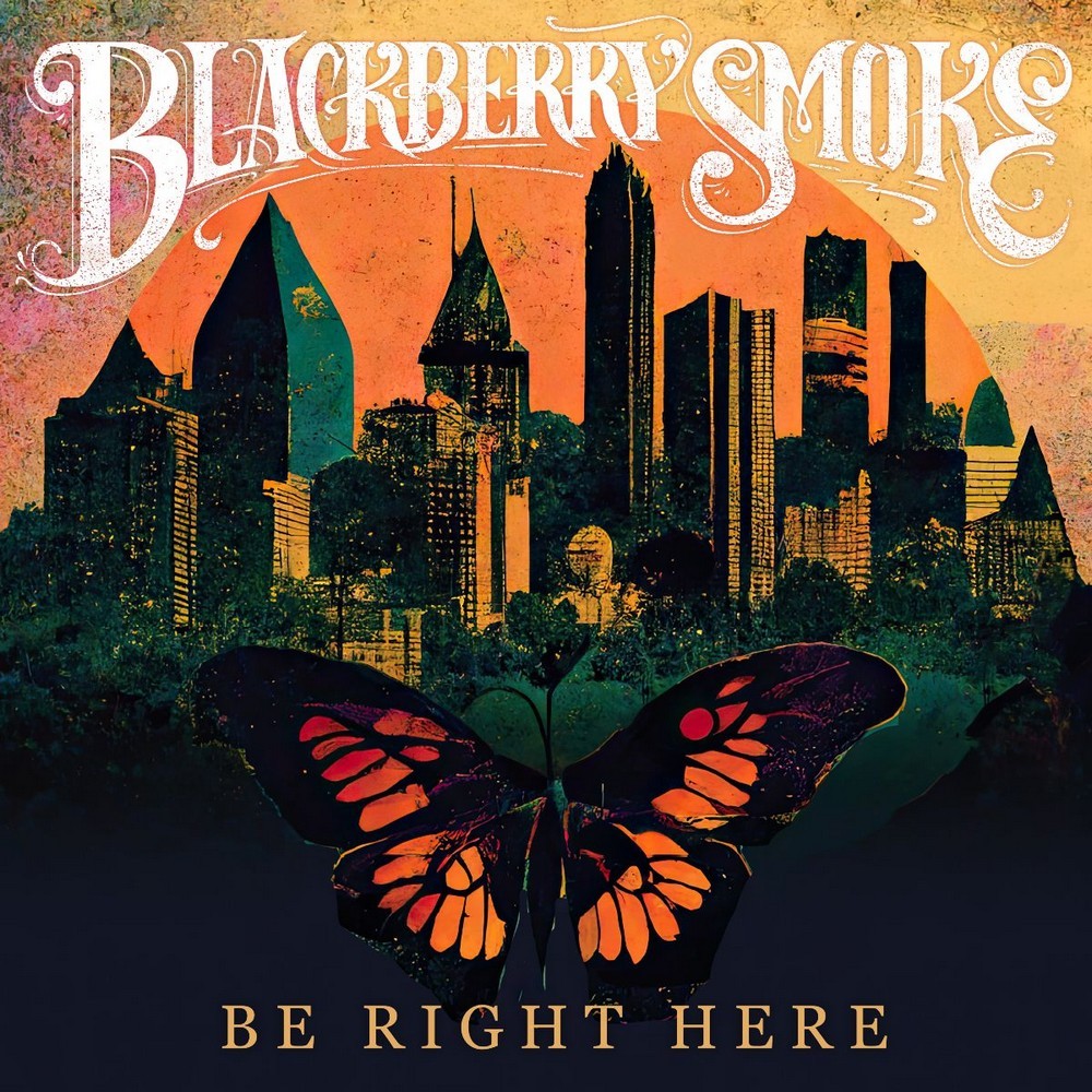 Blackberry Smoke – Be Right There