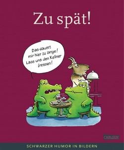 Zu spät – Schwarzer Humor in Bildern