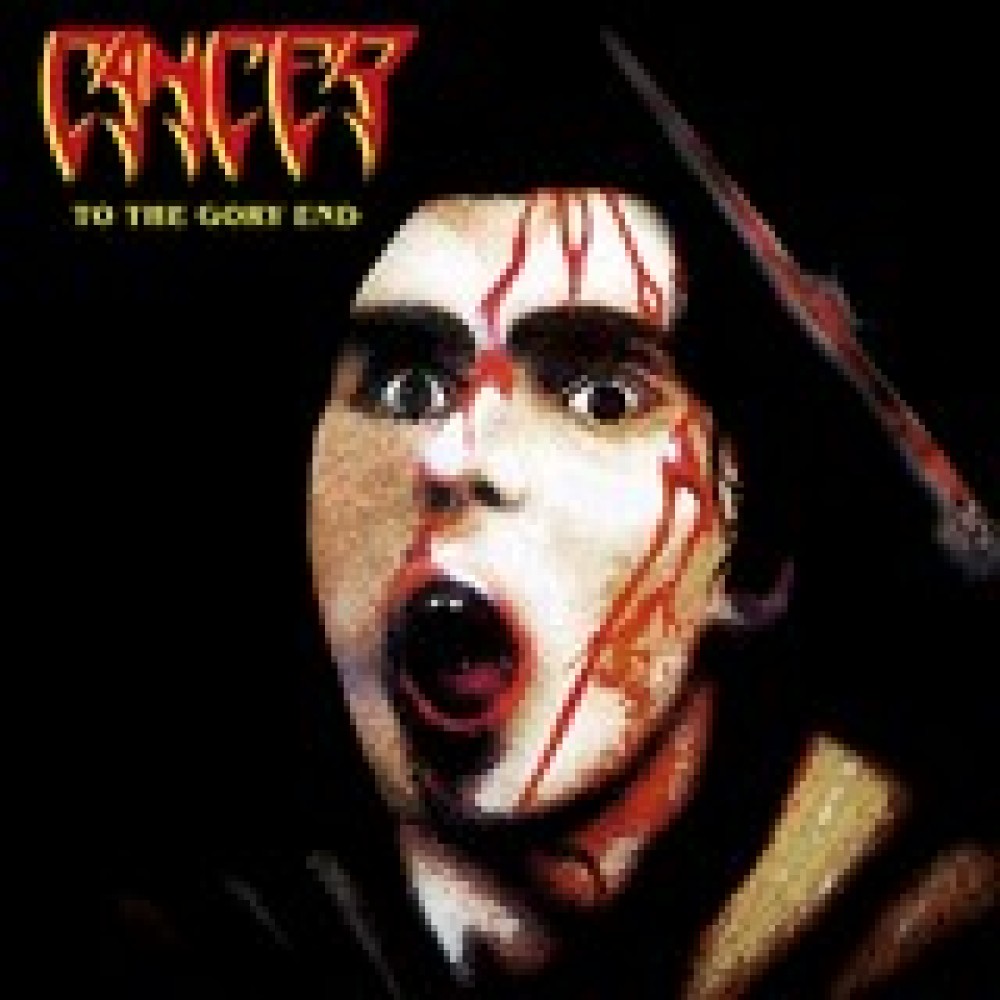 Cancer – To the Gory End (Re-Release)