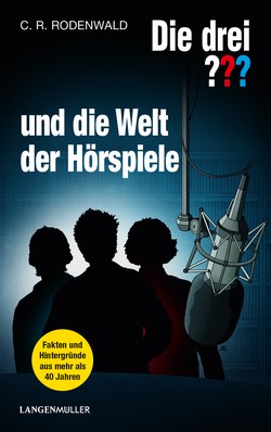 C.R. Rodenwald – Die drei Fragezeichen und die Welt der Hörspiele