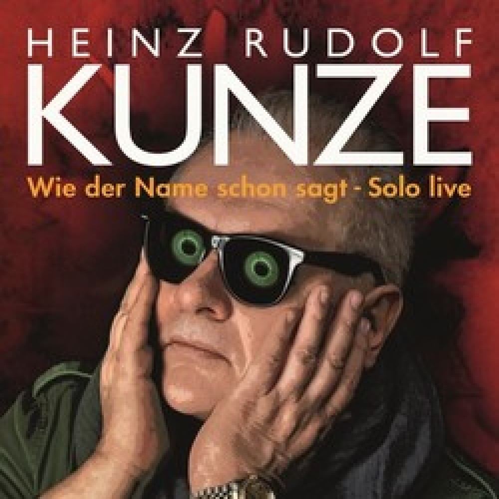 Heinz Rudolf Kunze -Wie der Name schon sagt – Solo live