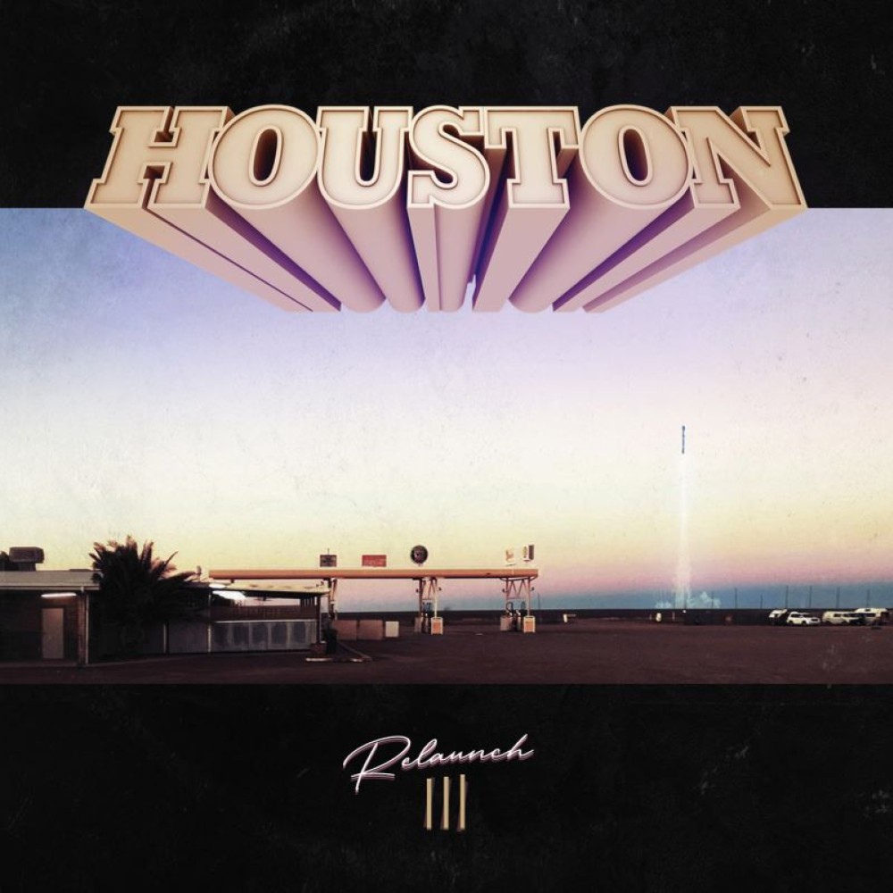 Houston – Relaunch III
