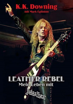 K.K. Downing – Leather Rebel – Mein Leben mit Judas Priest 