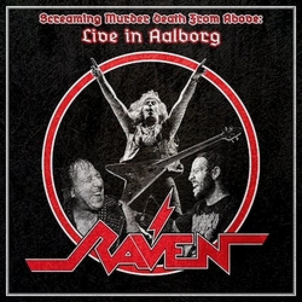 Raven - Screaming Murder Death From Above: Live In Aalborg