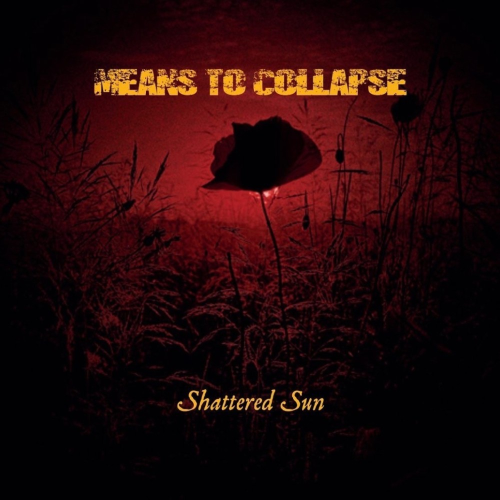MEANS TO COLLAPSE - Shattered Sun
