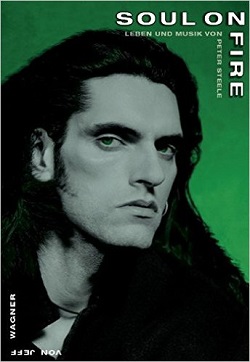 Jeff Wagner - Soul On Fire. Leben und Musik von Peter Steele