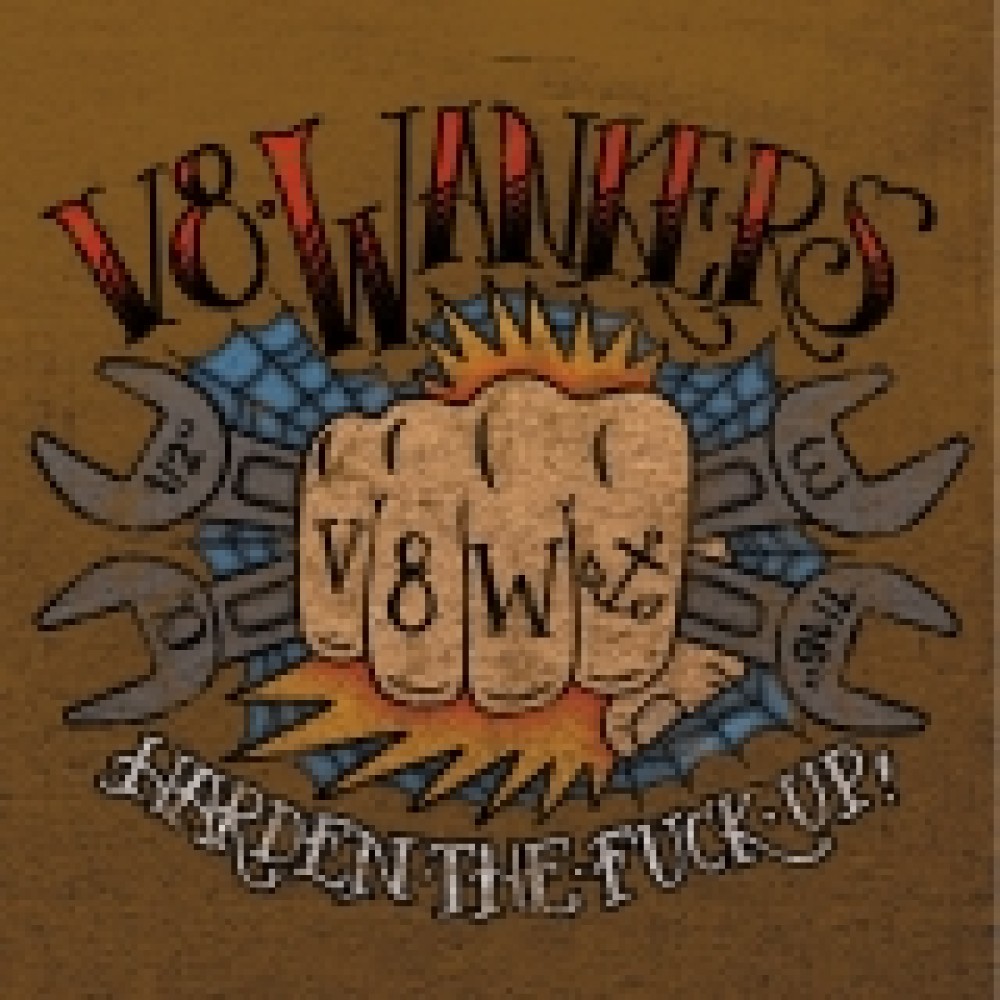V8 Wankers - Harden the Fuck Up