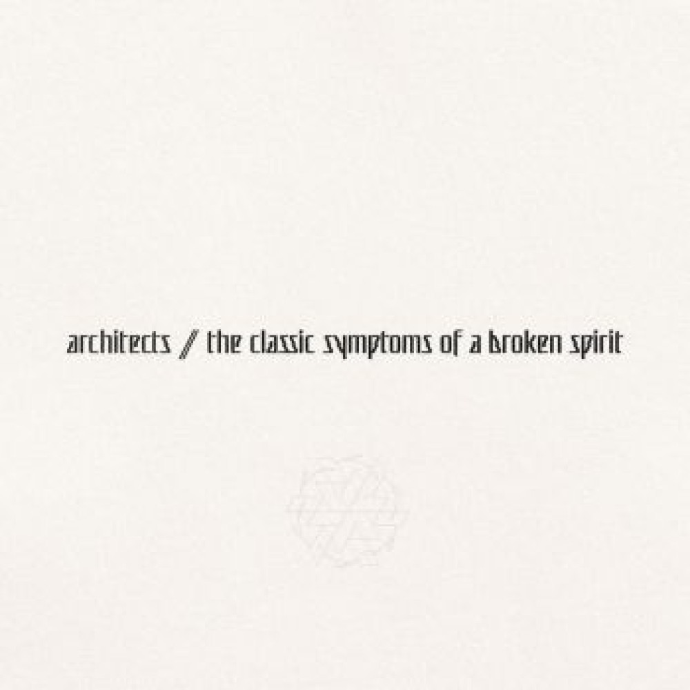 Architects - The Classic Symptoms Of A Broken Spirit 