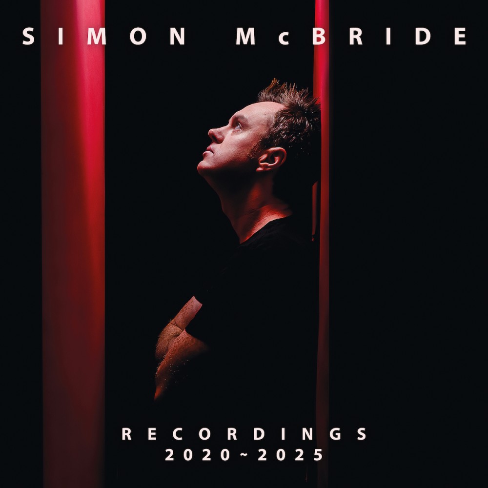 SIMON MCBRIDE - Recordings 2020-2025