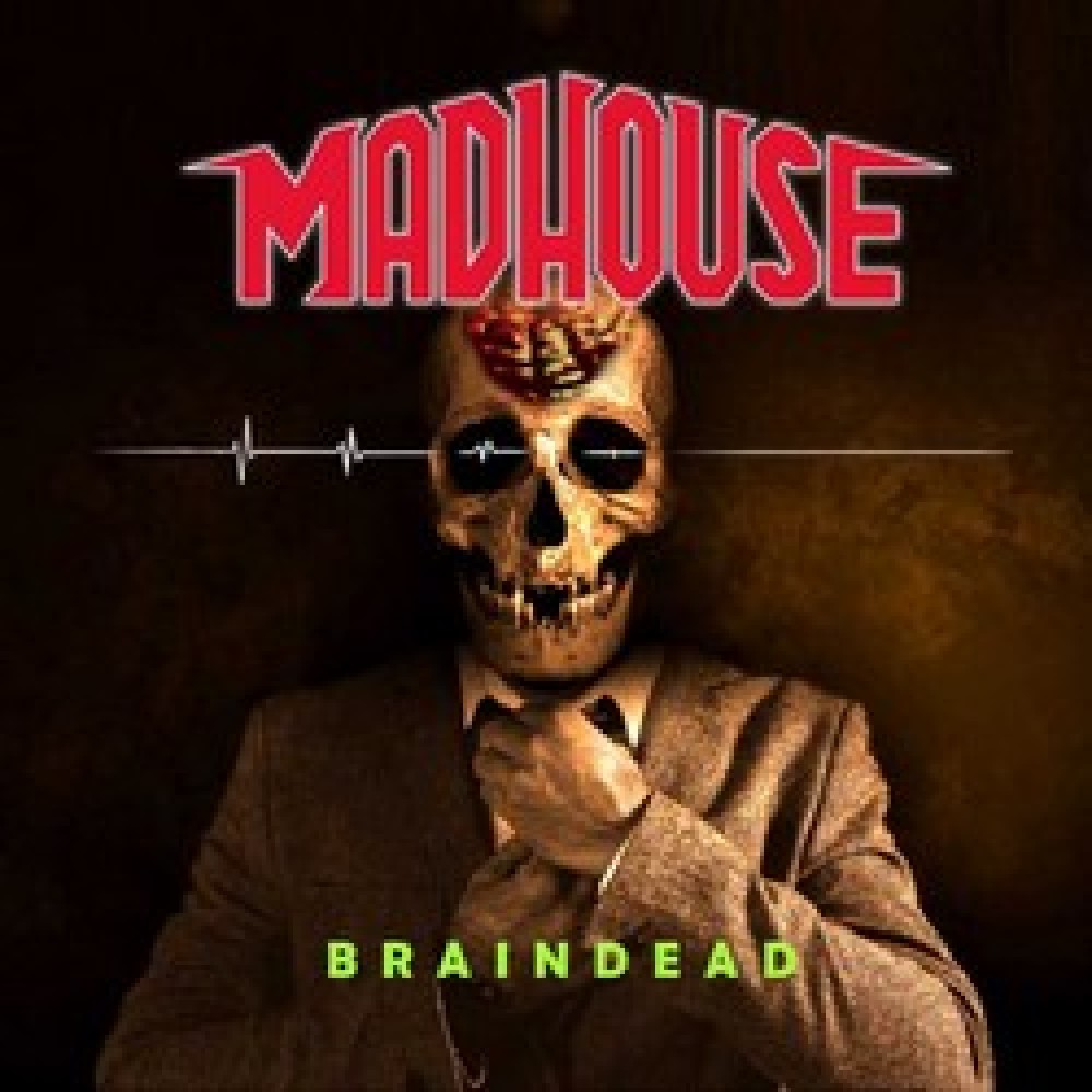Madhouse – Braindead