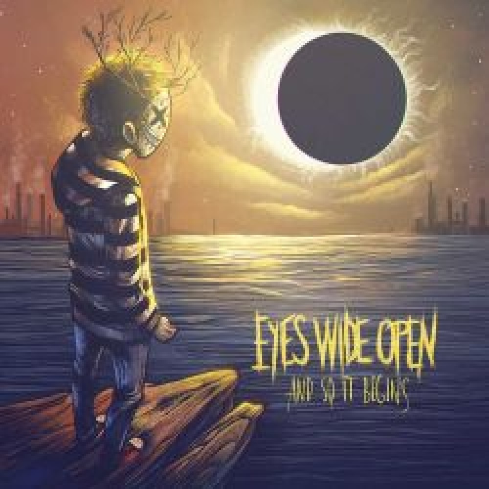 Eyes Wide Open - And So It Begins