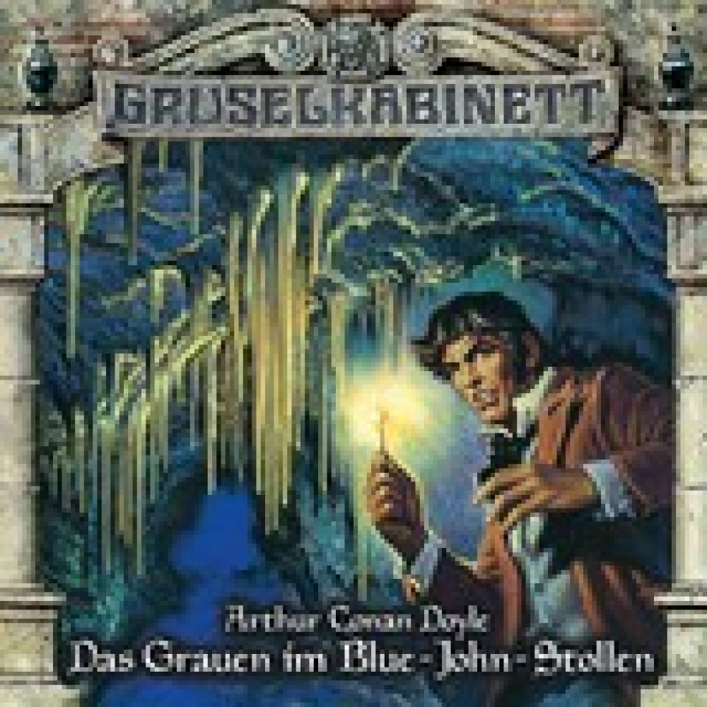 Gruselkabinett - Arthur Conan Doyle – Das Grauen im Blue-John-Stollen (73)