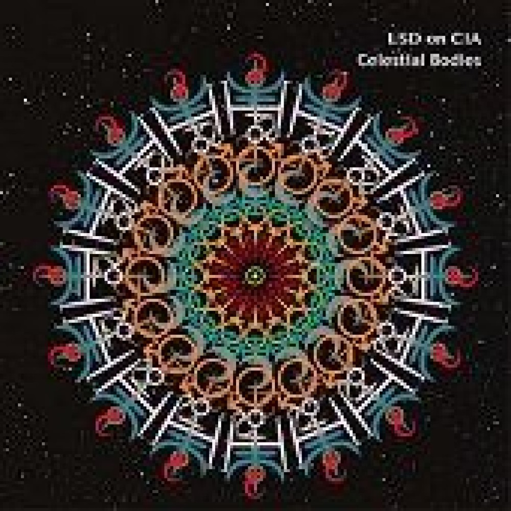 LSD ON CIA - Celestial Bodies