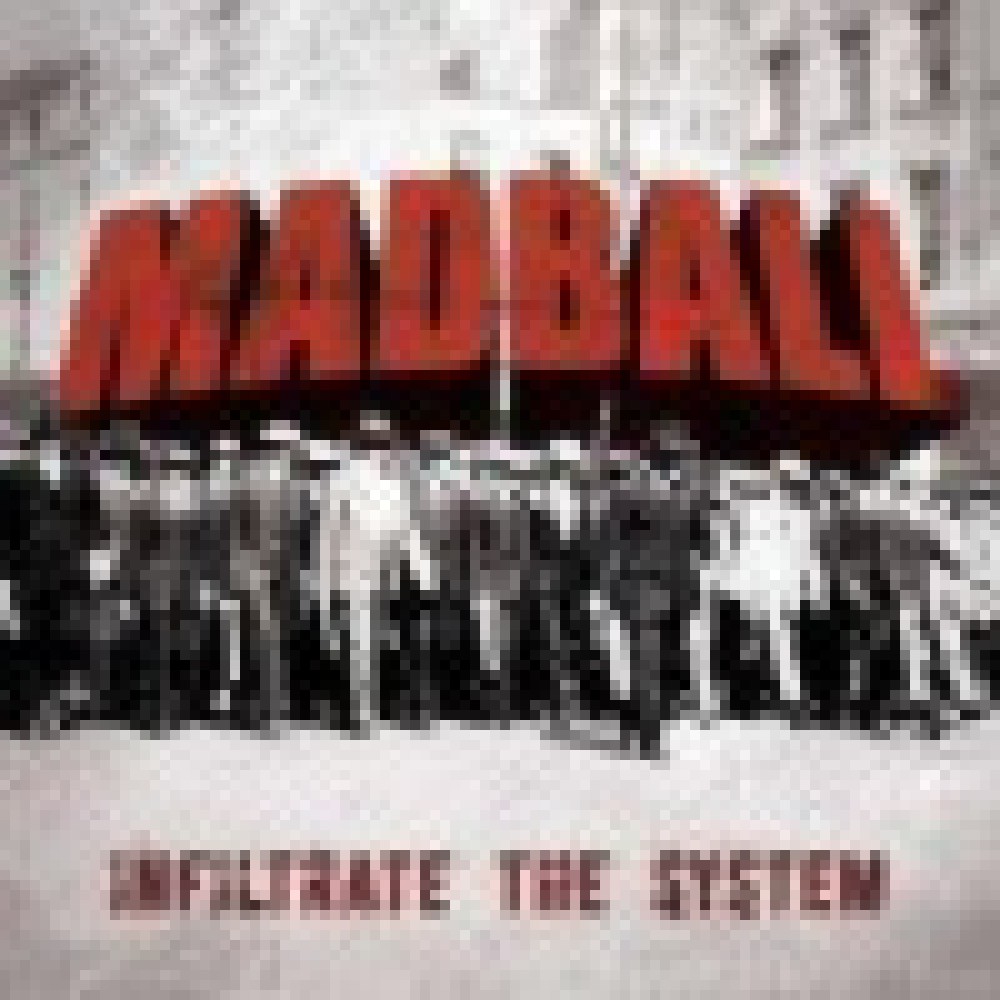Madball - Infiltrate The System Madball - Infiltrate The System