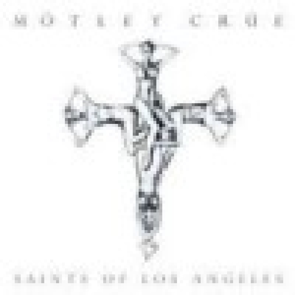 Mötley Crüe - Saints of Los Angeles Mötley Crüe - Saints of Los Angeles