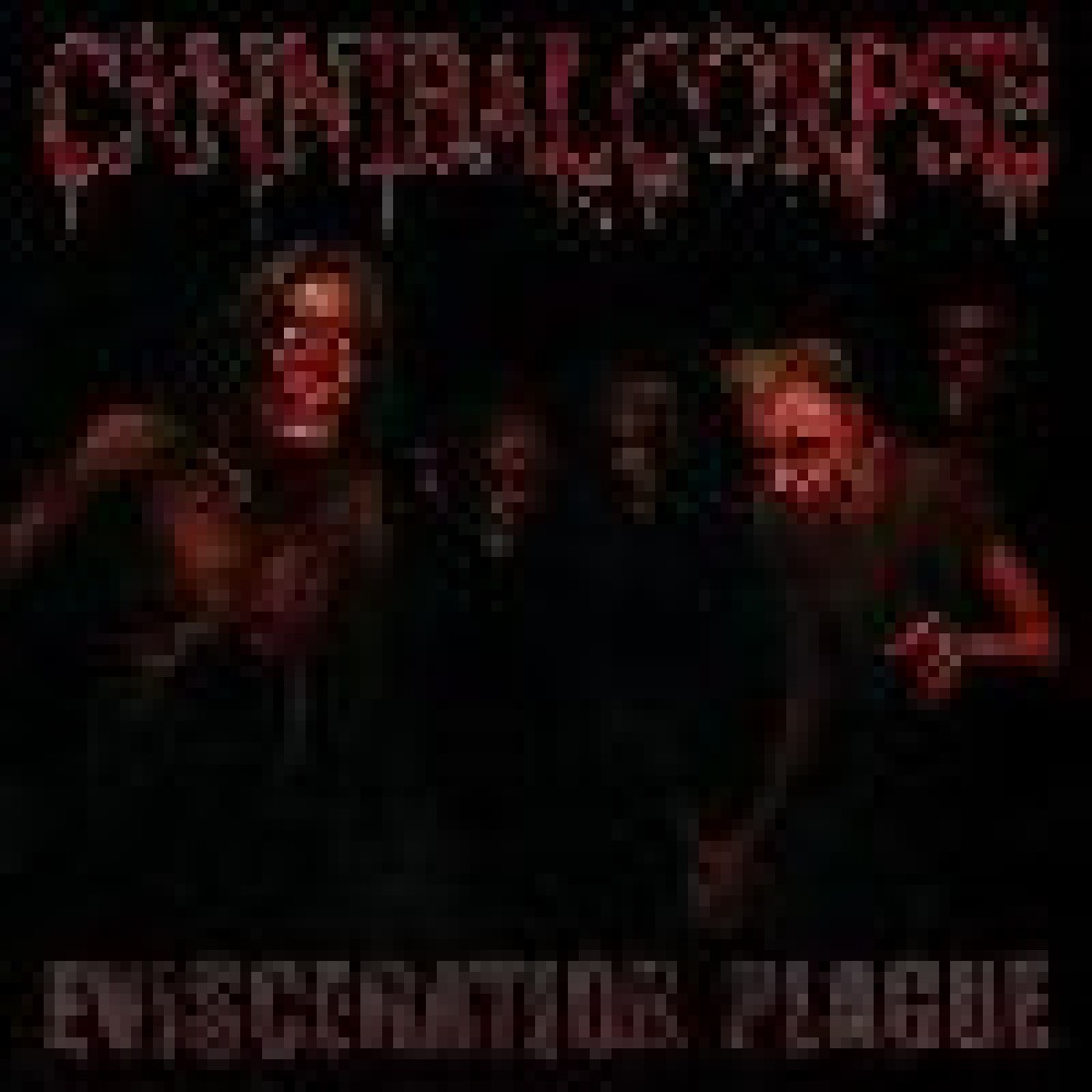 Cannibal Corpse - Evisceration Plague Cannibal Corpse - Evisceration Plague