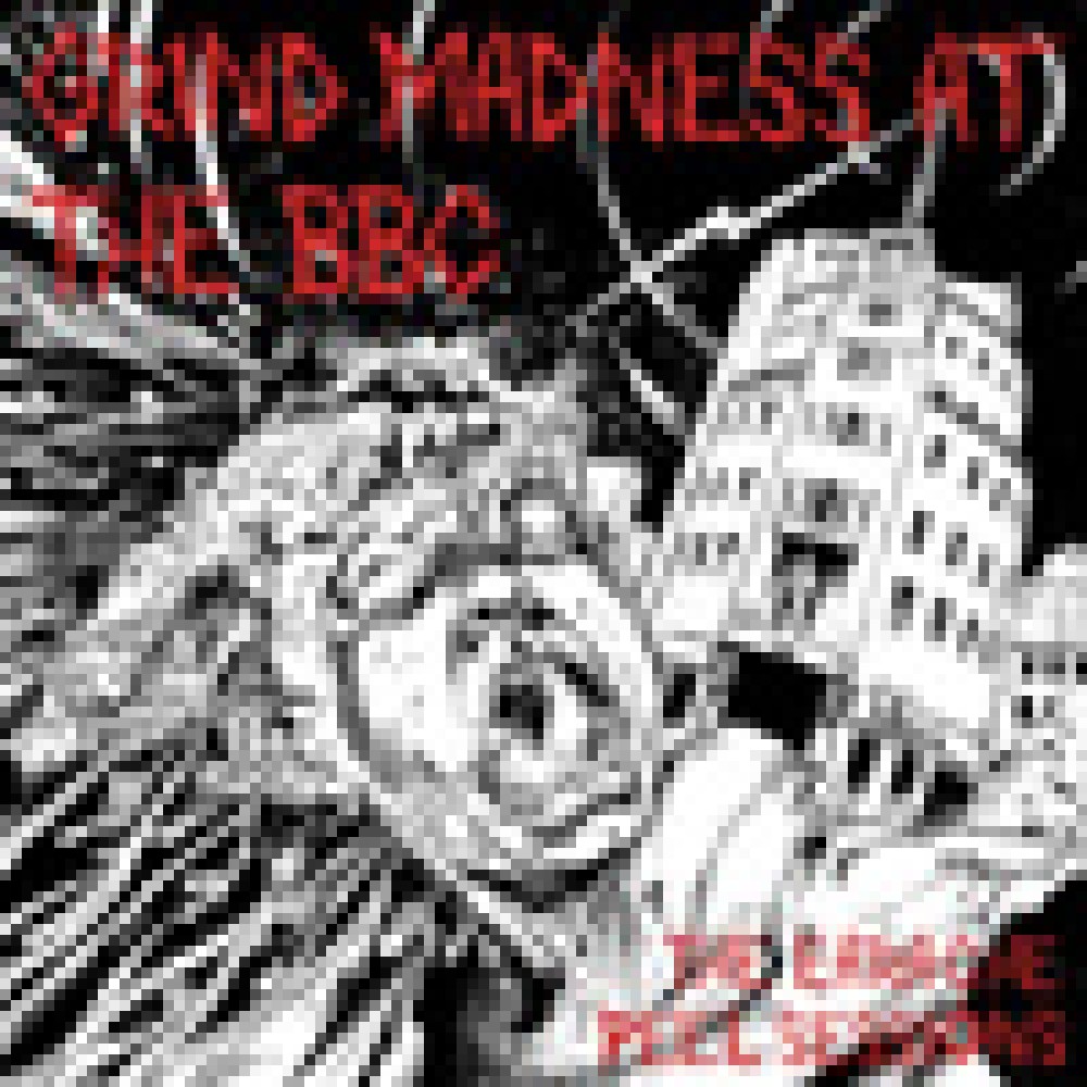 Various Artists - Grindmadness At The BBC Various Artists - Grindmadness At The BBC