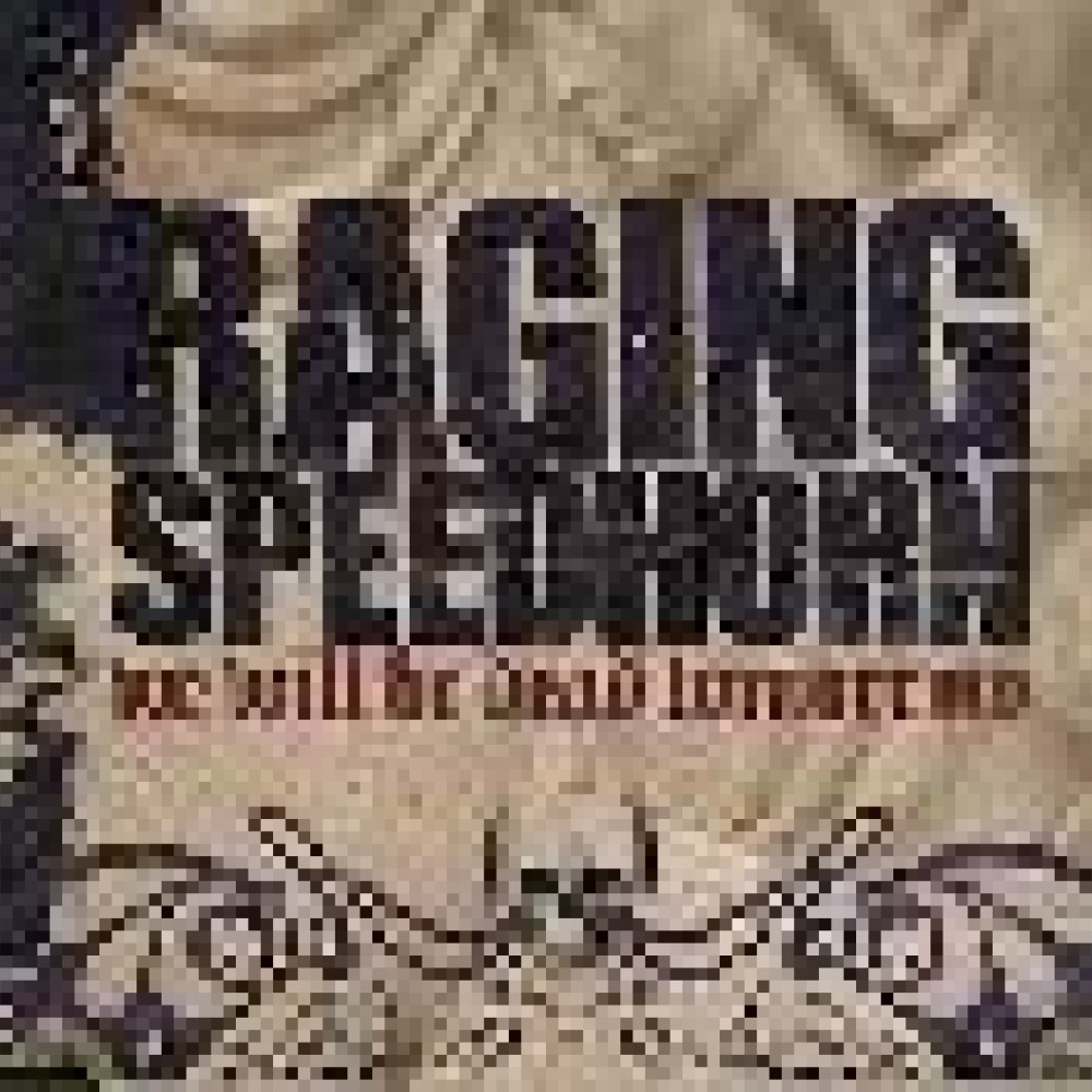 raging speedhorn - We Will Be Dead Tomorrow