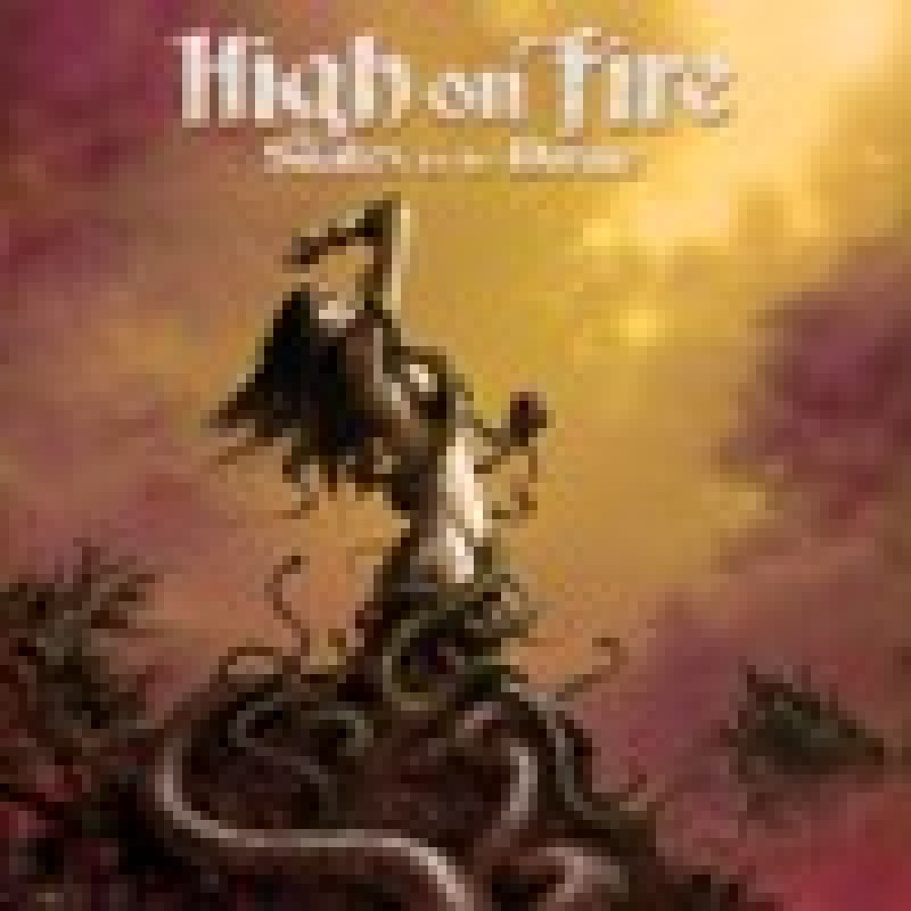 High on Fire - Snakes for the Divine High on Fire - Snakes for the Divine