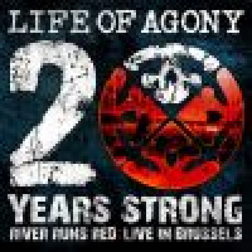 Life of Agony - 20 Years Strong – River Runs Red: Live in Brüssel