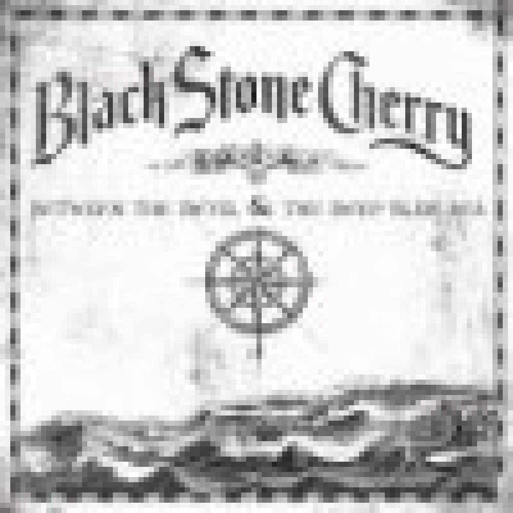 Black Stone Cherry - Between the devil and the deep blue sea