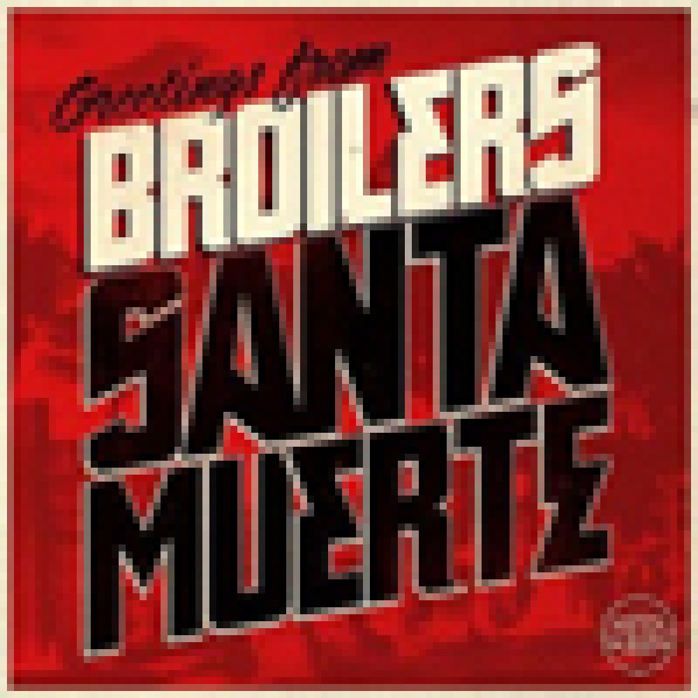 Broilers - Santa Muerte Broilers - Santa Muerte