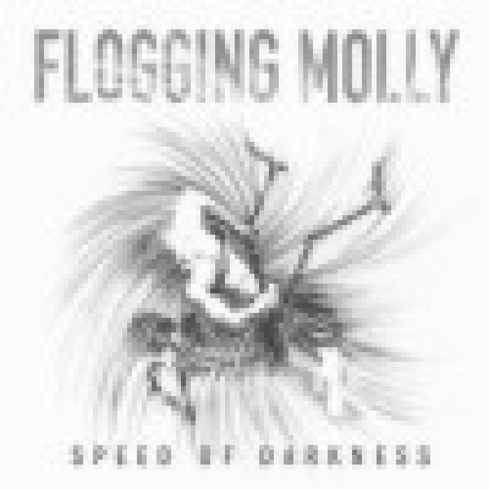 Flogging Molly - Speed oF Darkness Flogging Molly - Speed oF Darkness