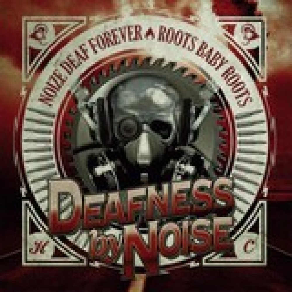 Deafness by Noise - Noize Deaf Forever 
